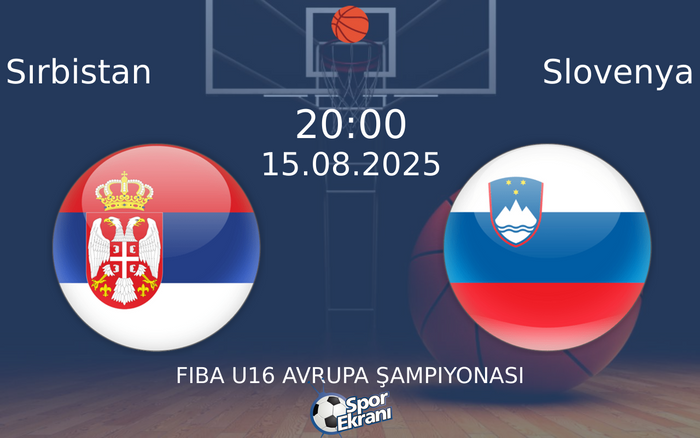 15 Ağustos 2025 Sırbistan vs Slovenya maçı Hangi Kanalda Saat Kaçta Yayınlanacak? 15 Ağustos 2025 Sırbistan vs Slovenya maçı Hangi Kanalda Saat Kaçta Yayınlanacak?
