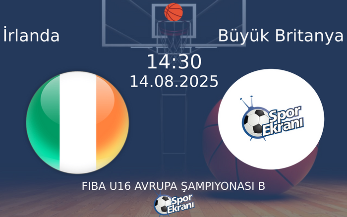 14 Ağustos 2025 İrlanda vs Büyük Britanya maçı Hangi Kanalda Saat Kaçta Yayınlanacak?