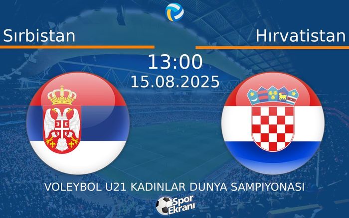 15 Ağustos 2025 Sırbistan vs Hırvatistan maçı Hangi Kanalda Saat Kaçta Yayınlanacak?