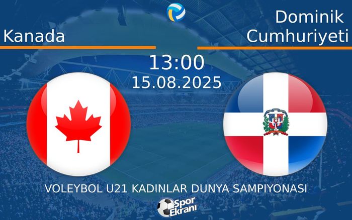 15 Ağustos 2025 Kanada vs Dominik Cumhuriyeti maçı Hangi Kanalda Saat Kaçta Yayınlanacak? 15 Ağustos 2025 Kanada vs Dominik Cumhuriyeti maçı Hangi Kanalda Saat Kaçta Yayınlanacak?