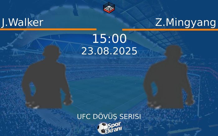 23 Ağustos 2025 J.Walker vs Z.Mingyang maçı Hangi Kanalda Saat Kaçta Yayınlanacak? 23 Ağustos 2025 J.Walker vs Z.Mingyang maçı Hangi Kanalda Saat Kaçta Yayınlanacak?