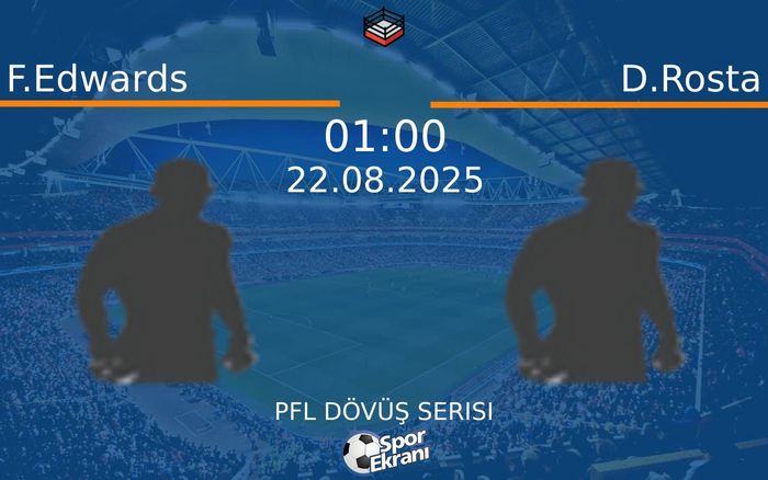 22 Ağustos 2025 F.Edwards vs D.Rosta maçı Hangi Kanalda Saat Kaçta Yayınlanacak? 22 Ağustos 2025 F.Edwards vs D.Rosta maçı Hangi Kanalda Saat Kaçta Yayınlanacak?