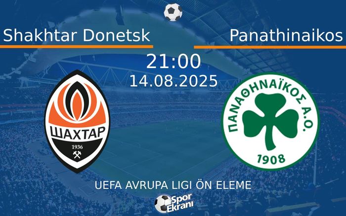 14 Ağustos 2025 Shakhtar Donetsk vs Panathinaikos maçı Hangi Kanalda Saat Kaçta Yayınlanacak? 14 Ağustos 2025 Shakhtar Donetsk vs Panathinaikos maçı Hangi Kanalda Saat Kaçta Yayınlanacak?