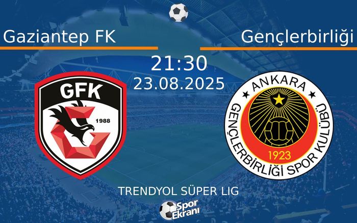 23 Ağustos 2025 Gaziantep FK vs Gençlerbirliği maçı Hangi Kanalda Saat Kaçta Yayınlanacak? 23 Ağustos 2025 Gaziantep FK vs Gençlerbirliği maçı Hangi Kanalda Saat Kaçta Yayınlanacak?