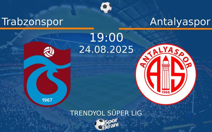 24 Ağustos 2025 Trabzonspor vs Antalyaspor maçı Hangi Kanalda Saat Kaçta Yayınlanacak?