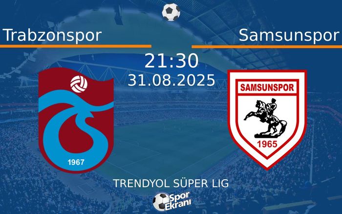 31 Ağustos 2025 Trabzonspor vs Samsunspor maçı Hangi Kanalda Saat Kaçta Yayınlanacak?