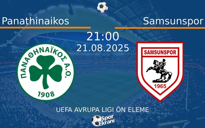 21 Ağustos 2025 Panathinaikos vs Samsunspor maçı Hangi Kanalda Saat Kaçta Yayınlanacak? 21 Ağustos 2025 Panathinaikos vs Samsunspor maçı Hangi Kanalda Saat Kaçta Yayınlanacak?