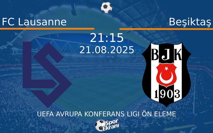21 Ağustos 2025 FC Lausanne vs Beşiktaş maçı Hangi Kanalda Saat Kaçta Yayınlanacak? 21 Ağustos 2025 FC Lausanne vs Beşiktaş maçı Hangi Kanalda Saat Kaçta Yayınlanacak?