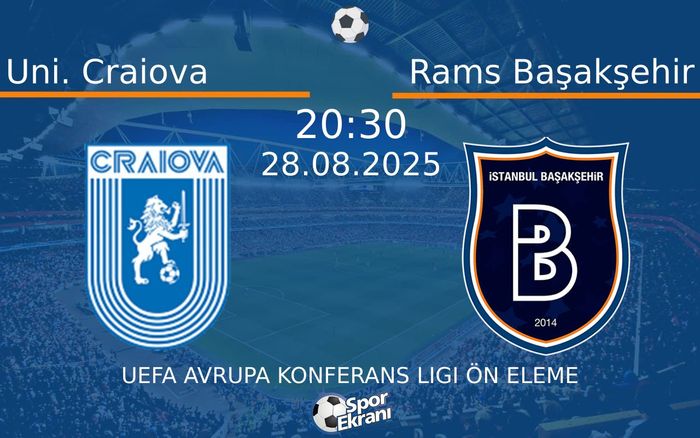 28 Ağustos 2025 Uni. Craiova vs Rams Başakşehir maçı Hangi Kanalda Saat Kaçta Yayınlanacak?