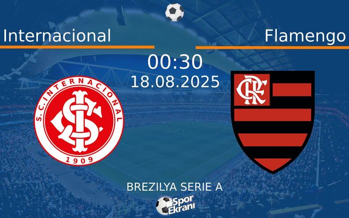 18 Ağustos 2025 Internacional vs Flamengo maçı Hangi Kanalda Saat Kaçta Yayınlanacak?
