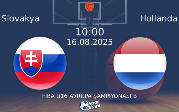 16 Ağustos 2025 Slovakya vs Hollanda maçı Hangi Kanalda Saat Kaçta Yayınlanacak?