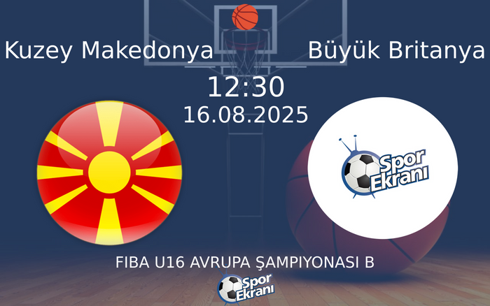 16 Ağustos 2025 Kuzey Makedonya vs Büyük Britanya maçı Hangi Kanalda Saat Kaçta Yayınlanacak?