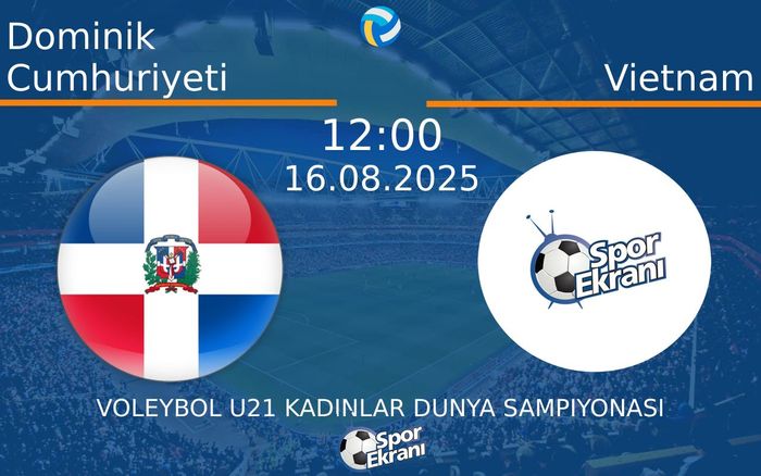 16 Ağustos 2025 Dominik Cumhuriyeti vs Vietnam maçı Hangi Kanalda Saat Kaçta Yayınlanacak? 16 Ağustos 2025 Dominik Cumhuriyeti vs Vietnam maçı Hangi Kanalda Saat Kaçta Yayınlanacak?