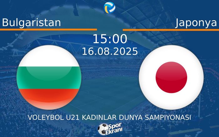16 Ağustos 2025 Bulgaristan vs Japonya maçı Hangi Kanalda Saat Kaçta Yayınlanacak? 16 Ağustos 2025 Bulgaristan vs Japonya maçı Hangi Kanalda Saat Kaçta Yayınlanacak?