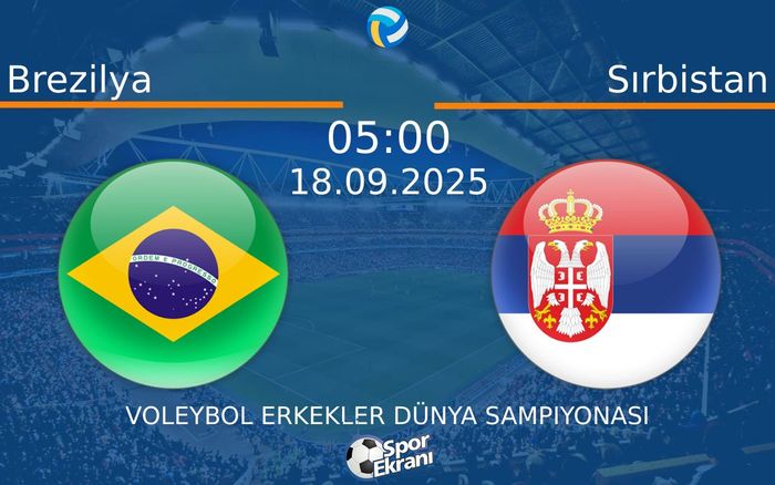 18 Eylül 2025 Brezilya vs Sırbistan maçı Hangi Kanalda Saat Kaçta Yayınlanacak?