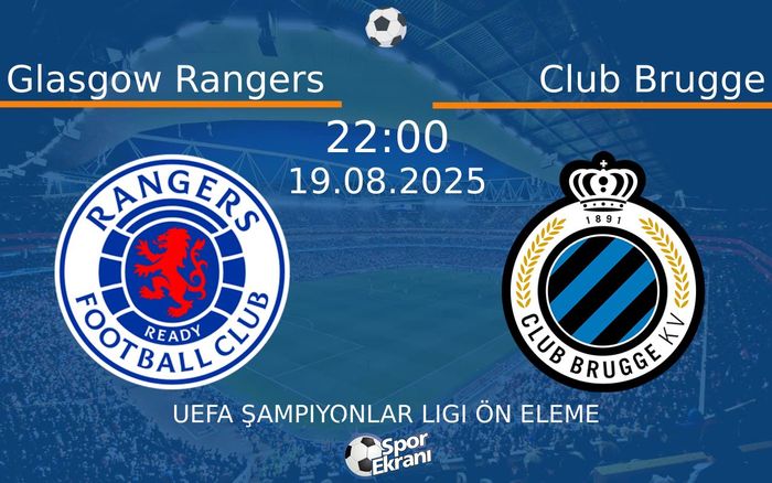19 Ağustos 2025 Glasgow Rangers vs Club Brugge maçı Hangi Kanalda Saat Kaçta Yayınlanacak? 19 Ağustos 2025 Glasgow Rangers vs Club Brugge maçı Hangi Kanalda Saat Kaçta Yayınlanacak?