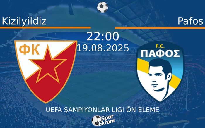 19 Ağustos 2025 Kizilyildiz vs Pafos maçı Hangi Kanalda Saat Kaçta Yayınlanacak? 19 Ağustos 2025 Kizilyildiz vs Pafos maçı Hangi Kanalda Saat Kaçta Yayınlanacak?