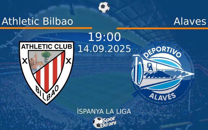 14 Eylül 2025 Athletic Bilbao vs Alaves maçı Hangi Kanalda Saat Kaçta Yayınlanacak?