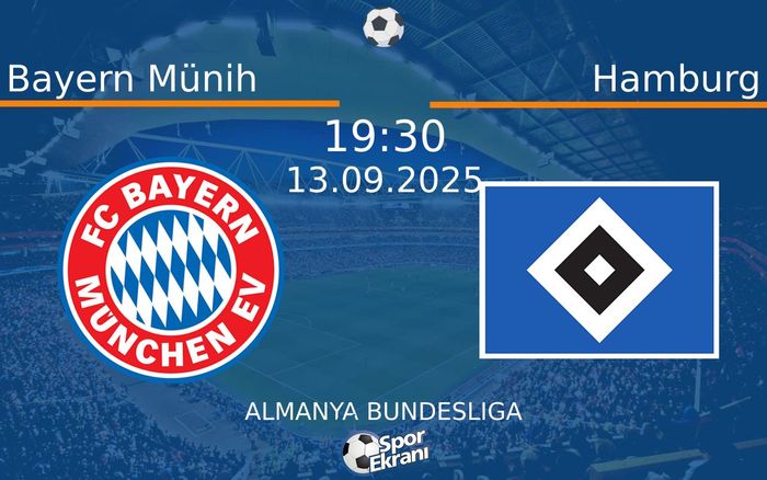 13 Eylül 2025 Bayern Münih vs Hamburg maçı Hangi Kanalda Saat Kaçta Yayınlanacak?