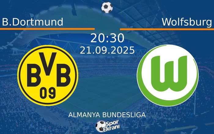 21 Eylül 2025 B.Dortmund vs Wolfsburg maçı Hangi Kanalda Saat Kaçta Yayınlanacak? 21 Eylül 2025 B.Dortmund vs Wolfsburg maçı Hangi Kanalda Saat Kaçta Yayınlanacak?