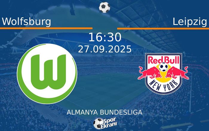 27 Eylül 2025 Wolfsburg vs Leipzig maçı Hangi Kanalda Saat Kaçta Yayınlanacak?