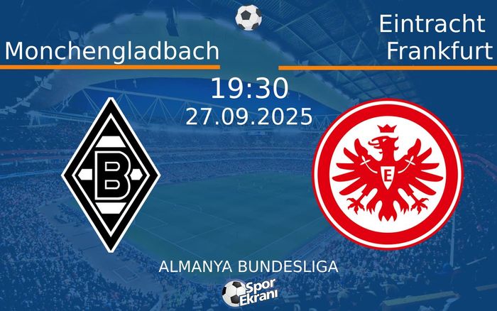 27 Eylül 2025 Monchengladbach vs Eintracht Frankfurt maçı Hangi Kanalda Saat Kaçta Yayınlanacak?