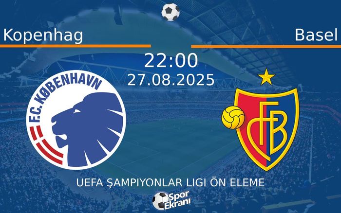 27 Ağustos 2025 Kopenhag vs Basel maçı Hangi Kanalda Saat Kaçta Yayınlanacak? 27 Ağustos 2025 Kopenhag vs Basel maçı Hangi Kanalda Saat Kaçta Yayınlanacak?