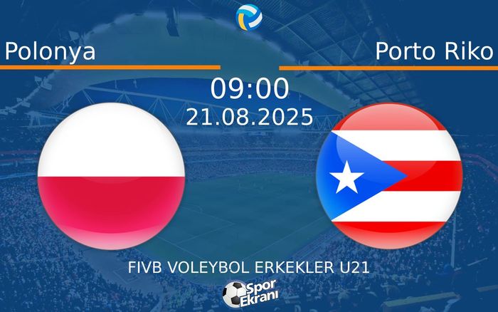 21 Ağustos 2025 Polonya vs Porto Riko maçı Hangi Kanalda Saat Kaçta Yayınlanacak?
