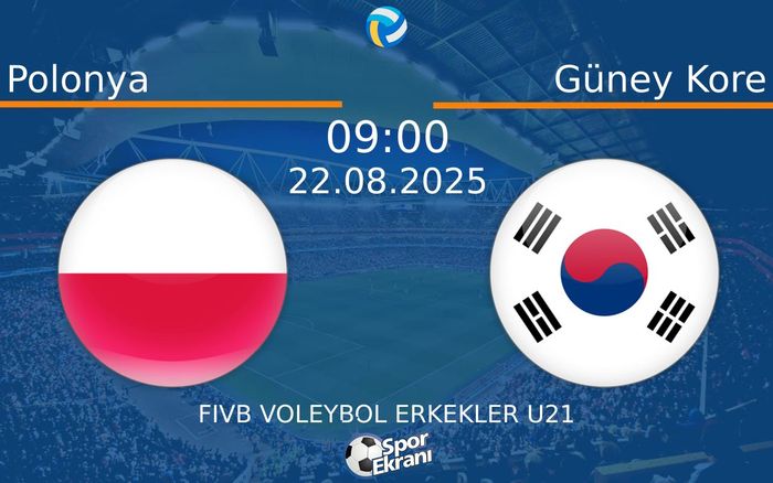 22 Ağustos 2025 Polonya vs Güney Kore maçı Hangi Kanalda Saat Kaçta Yayınlanacak? 22 Ağustos 2025 Polonya vs Güney Kore maçı Hangi Kanalda Saat Kaçta Yayınlanacak?