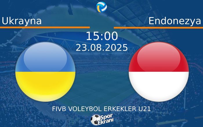 23 Ağustos 2025 Ukrayna vs Endonezya maçı Hangi Kanalda Saat Kaçta Yayınlanacak? 23 Ağustos 2025 Ukrayna vs Endonezya maçı Hangi Kanalda Saat Kaçta Yayınlanacak?