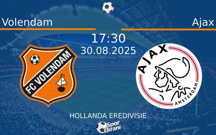 30 Ağustos 2025 Volendam vs Ajax maçı Hangi Kanalda Saat Kaçta Yayınlanacak? 30 Ağustos 2025 Volendam vs Ajax maçı Hangi Kanalda Saat Kaçta Yayınlanacak?