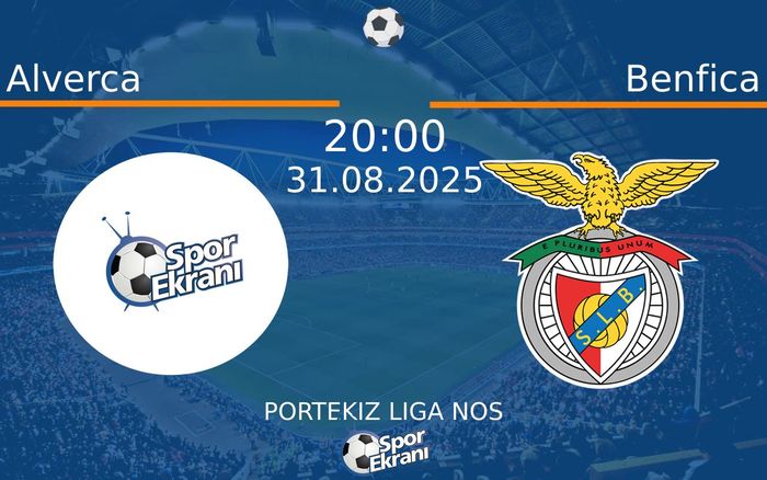 31 Ağustos 2025 Alverca vs Benfica maçı Hangi Kanalda Saat Kaçta Yayınlanacak? 31 Ağustos 2025 Alverca vs Benfica maçı Hangi Kanalda Saat Kaçta Yayınlanacak?