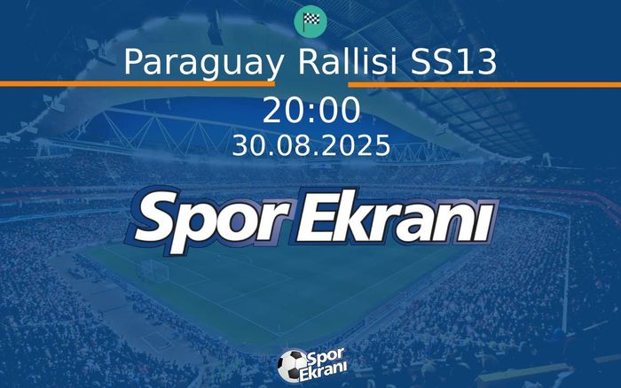 30 Ağustos 2025 FiA WRC Dünya Ralli Şampiyonasi - Paraguay Rallisi SS13 Hangi Kanalda Saat Kaçta Yayınlanacak? 30 Ağustos 2025 FiA WRC Dünya Ralli Şampiyonasi - Paraguay Rallisi SS13 Hangi Kanalda Saat Kaçta Yayınlanacak?