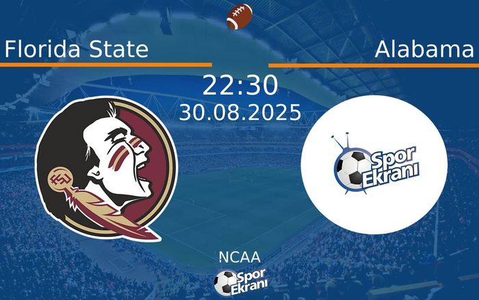 30 Ağustos 2025 Florida State vs Alabama maçı Hangi Kanalda Saat Kaçta Yayınlanacak?