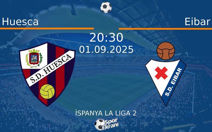 01 Eylül 2025 Huesca vs Eibar maçı Hangi Kanalda Saat Kaçta Yayınlanacak? 01 Eylül 2025 Huesca vs Eibar maçı Hangi Kanalda Saat Kaçta Yayınlanacak?
