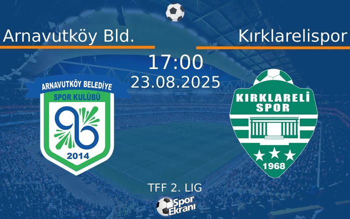 23 Ağustos 2025 Arnavutköy Bld. vs Kırklarelispor maçı Hangi Kanalda Saat Kaçta Yayınlanacak? 23 Ağustos 2025 Arnavutköy Bld. vs Kırklarelispor maçı Hangi Kanalda Saat Kaçta Yayınlanacak?