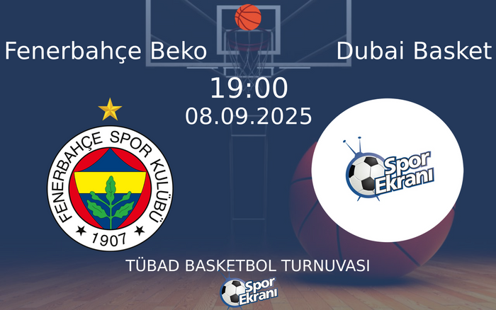 08 Eylül 2025 Fenerbahçe Beko vs Dubai Basket maçı Hangi Kanalda Saat Kaçta Yayınlanacak? 08 Eylül 2025 Fenerbahçe Beko vs Dubai Basket maçı Hangi Kanalda Saat Kaçta Yayınlanacak?