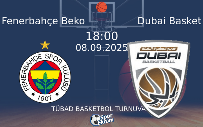 08 Eylül 2025 Fenerbahçe Beko vs Dubai Basket maçı Hangi Kanalda Saat Kaçta Yayınlanacak? 08 Eylül 2025 Fenerbahçe Beko vs Dubai Basket maçı Hangi Kanalda Saat Kaçta Yayınlanacak?