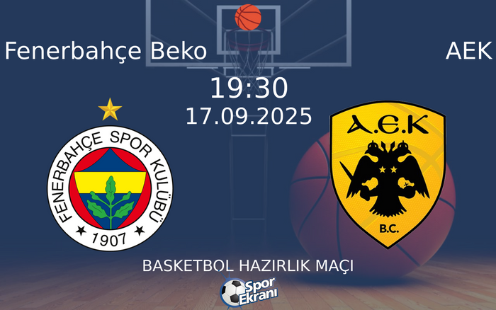 17 Eylül 2025 Fenerbahçe Beko vs AEK maçı Hangi Kanalda Saat Kaçta Yayınlanacak? 17 Eylül 2025 Fenerbahçe Beko vs AEK maçı Hangi Kanalda Saat Kaçta Yayınlanacak?