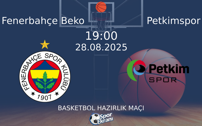 28 Ağustos 2025 Fenerbahçe Beko vs Petkimspor maçı Hangi Kanalda Saat Kaçta Yayınlanacak? 28 Ağustos 2025 Fenerbahçe Beko vs Petkimspor maçı Hangi Kanalda Saat Kaçta Yayınlanacak?
