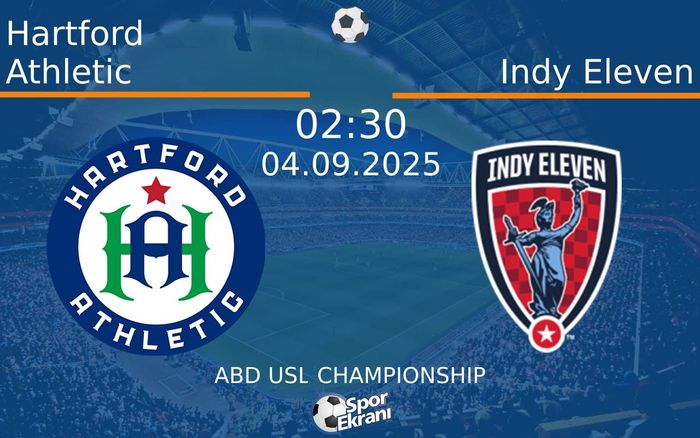04 Eylül 2025 Hartford Athletic vs Indy Eleven maçı Hangi Kanalda Saat Kaçta Yayınlanacak? 04 Eylül 2025 Hartford Athletic vs Indy Eleven maçı Hangi Kanalda Saat Kaçta Yayınlanacak?