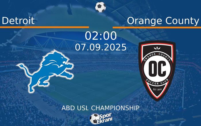 07 Eylül 2025 Detroit vs Orange County maçı Hangi Kanalda Saat Kaçta Yayınlanacak? 07 Eylül 2025 Detroit vs Orange County maçı Hangi Kanalda Saat Kaçta Yayınlanacak?