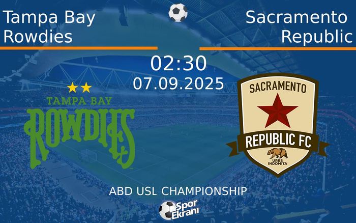 07 Eylül 2025 Tampa Bay Rowdies vs Sacramento Republic maçı Hangi Kanalda Saat Kaçta Yayınlanacak? 07 Eylül 2025 Tampa Bay Rowdies vs Sacramento Republic maçı Hangi Kanalda Saat Kaçta Yayınlanacak?