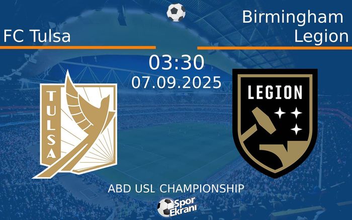 07 Eylül 2025 FC Tulsa vs Birmingham Legion maçı Hangi Kanalda Saat Kaçta Yayınlanacak? 07 Eylül 2025 FC Tulsa vs Birmingham Legion maçı Hangi Kanalda Saat Kaçta Yayınlanacak?