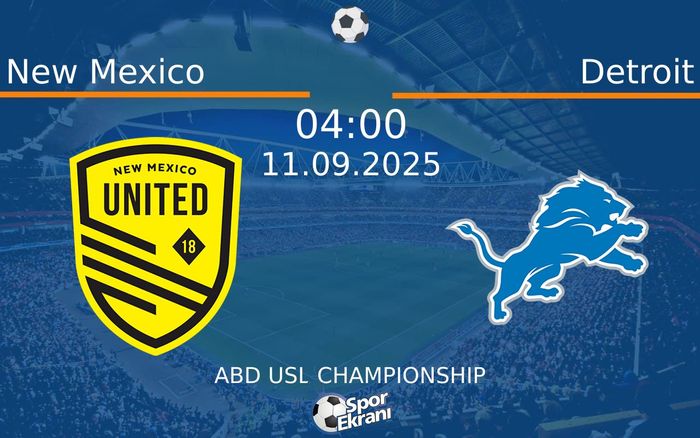 11 Eylül 2025 New Mexico vs Detroit maçı Hangi Kanalda Saat Kaçta Yayınlanacak? 11 Eylül 2025 New Mexico vs Detroit maçı Hangi Kanalda Saat Kaçta Yayınlanacak?