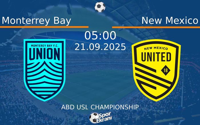 21 Eylül 2025 Monterrey Bay vs New Mexico maçı Hangi Kanalda Saat Kaçta Yayınlanacak? 21 Eylül 2025 Monterrey Bay vs New Mexico maçı Hangi Kanalda Saat Kaçta Yayınlanacak?