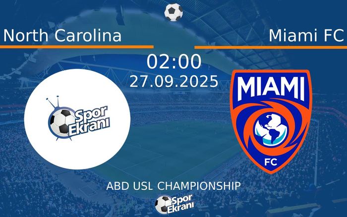 27 Eylül 2025 North Carolina vs Miami FC maçı Hangi Kanalda Saat Kaçta Yayınlanacak? 27 Eylül 2025 North Carolina vs Miami FC maçı Hangi Kanalda Saat Kaçta Yayınlanacak?