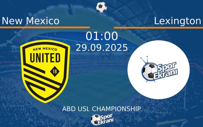 29 Eylül 2025 New Mexico vs Lexington maçı Hangi Kanalda Saat Kaçta Yayınlanacak?