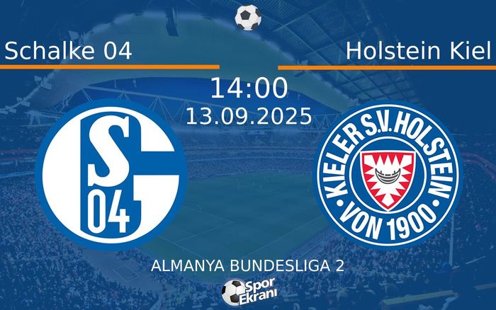 13 Eylül 2025 Schalke 04 vs Holstein Kiel maçı Hangi Kanalda Saat Kaçta Yayınlanacak? 13 Eylül 2025 Schalke 04 vs Holstein Kiel maçı Hangi Kanalda Saat Kaçta Yayınlanacak?
