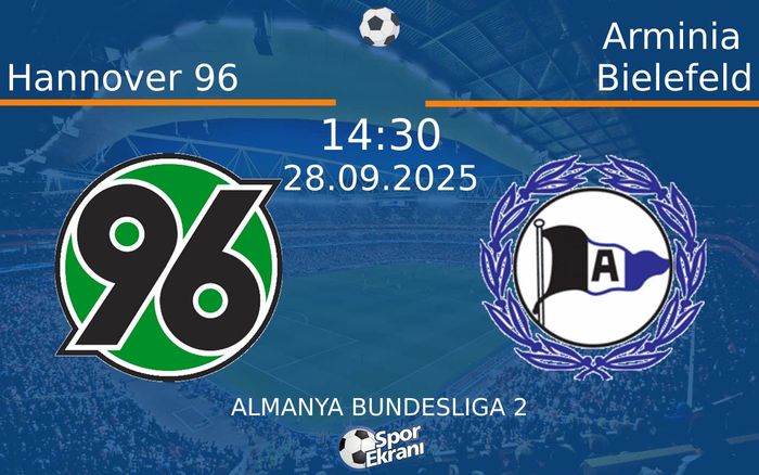 28 Eylül 2025 Hannover 96 vs Arminia Bielefeld maçı Hangi Kanalda Saat Kaçta Yayınlanacak?